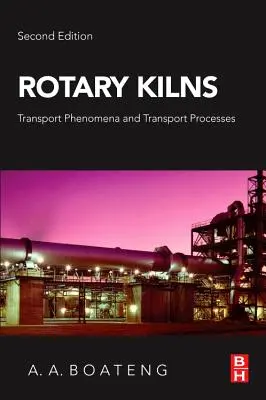 Rotačné pece: Páliace pece: Transportné javy a transportné procesy - Rotary Kilns: Transport Phenomena and Transport Processes