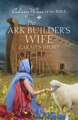 Príbeh ženy staviteľa archy Zarah - The Ark Builder's Wife Zarah's Story
