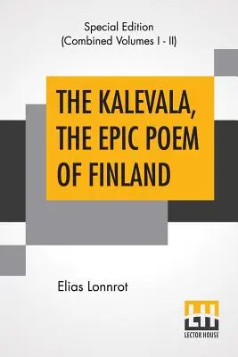 Kalevala, fínska epická báseň (kompletná): Preklad: John Martin Crawford - The Kalevala, The Epic Poem Of Finland (Complete): Translated By John Martin Crawford