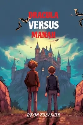 Učte sa po rusky s knihou Dracula verzus Mana: Úroveň A2 s paralelným rusko-anglickým prekladom - Learn Russian with Dracula Versus Manah: Level A2 with Parallel Russian-English Translation