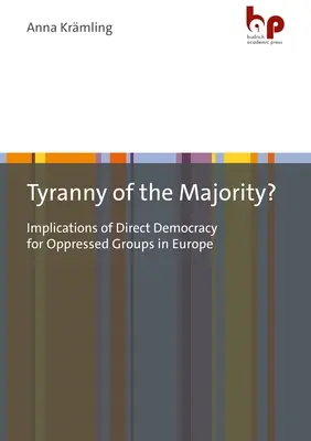 Tyrania väčšiny? Dôsledky priamej demokracie pre utláčané skupiny v Európe - Tyranny of the Majority?: Implications of Direct Democracy for Oppressed Groups in Europe