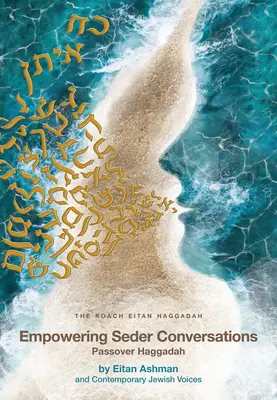 Posilňujúce sederové rozhovory Pesachová hagada - Empowering Seder Conversations Passover Haggadah