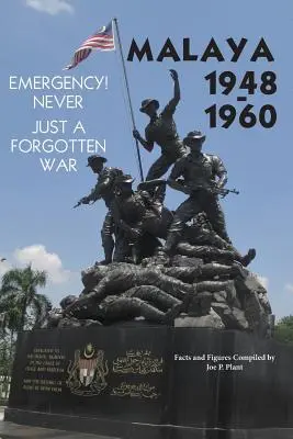 Malaya 1948-1960: Núdzový stav!! Nikdy, len zabudnutá vojna - Malaya 1948-1960: Emergency!! Never, Just a Forgotten War