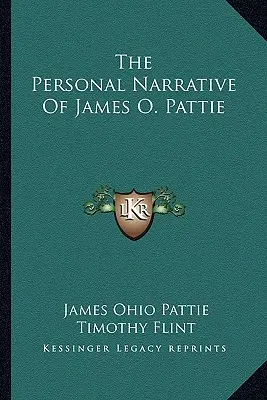 Osobné rozprávanie Jamesa O. Pattieho - The Personal Narrative Of James O. Pattie