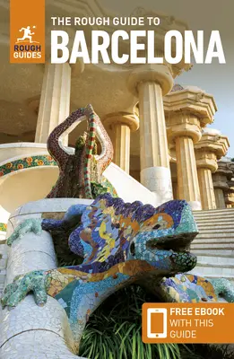 The Rough Guide to Barcelona: Rýchly sprievodca Barcelonou s bezplatnou elektronickou knihou - The Rough Guide to Barcelona: Travel Guide with Free eBook