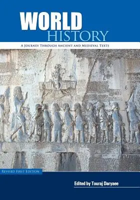 Svetové dejiny: Cesta starovekými a stredovekými textami - World History: A Journey Through Ancient and Medieval Texts