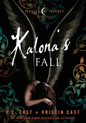 Kalonin pád: A House of Night Novella - Kalona's Fall: A House of Night Novella
