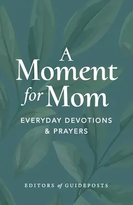Chvíľa pre mamu: Každodenné pobožnosti a modlitby - A Moment for Mom: Everyday Devotions & Prayers
