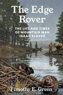 Hranatý jazdec: Život a časy horala Isaaca Slovera - Edge Rover: The Life and Times of Mountain Man Isaac Slover
