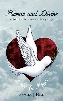 Ľudské a božské: Osobná púť do Medžugoria - Human and Divine: A Personal Pilgrimage to Medjugorje