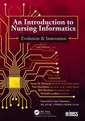 An Introduction to Nursing Informatics, Evolution, and Innovation, 2. vydanie: Evolúcia a inovácie - An Introduction to Nursing Informatics, Evolution, and Innovation, 2nd Edition: Evolution and Innovation