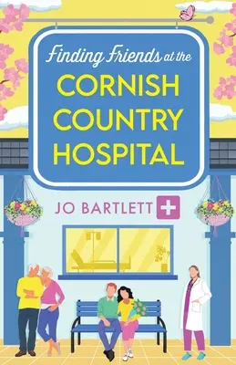 Hľadanie priateľov v cornwallskej vidieckej nemocnici - Finding Friends at the Cornish Country Hospital