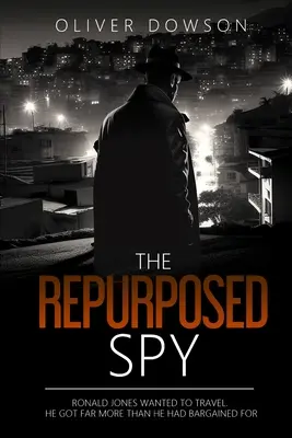Zmenený špión (The Repurposed Spy) - The Repurposed Spy