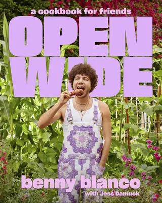 Otvorené dokorán: kuchárska kniha pre priateľov - Open Wide: A Cookbook for Friends