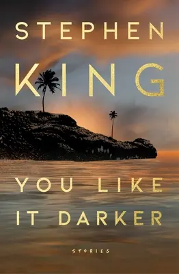 You Like It Darker (Máte to radi tmavšie): Poviedky - You Like It Darker: Stories