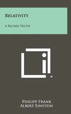 Relativita: A Richer Truth (Bohatšia pravda) - Relativity: A Richer Truth