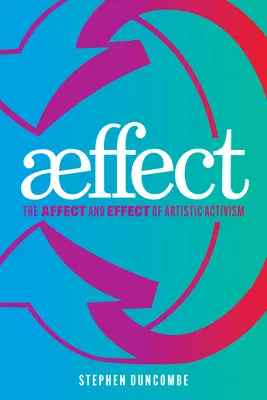 Aefekt: Afekt a účinok umeleckého aktivizmu - Aeffect: The Affect and Effect of Artistic Activism
