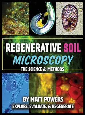Regeneračná mikroskopia pôdy: Veda a metódy - Regenerative Soil Microscopy: The Science and Methods