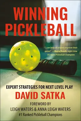 Víťazný pickleball: Vydanie knihy: Odborné stratégie pre hru na vyššej úrovni - Winning Pickleball: Expert Strategies for Next Level Play