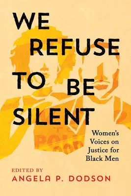 Odmietame mlčať: Hlasy žien o spravodlivosti pre černošských mužov - We Refuse to Be Silent: Women's Voices on Justice for Black Men