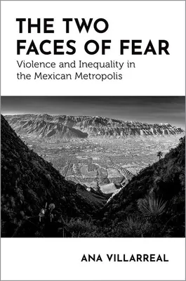 Dve tváre strachu: násilie a nerovnosť v mexickej metropole - The Two Faces of Fear: Violence and Inequality in the Mexican Metropolis