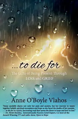Zomrieť pre: Dary prítomnosti pri strate a zármutku - To Die For: The Gifts of Being Present Through Loss and Grief