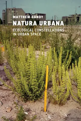 Natura Urbana: Ecological Constellations in Urban Space (Ekologické konštelácie v mestskom priestore) - Natura Urbana: Ecological Constellations in Urban Space
