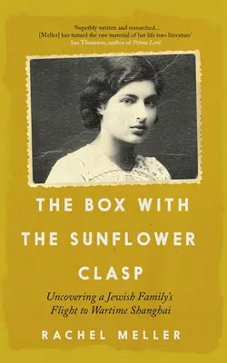 Škatuľa so slnečnicovou sponou: Odhalenie úteku židovskej rodiny do vojnového Šanghaja - The Box with the Sunflower Clasp: Uncovering a Jewish Family's Flight to Wartime Shanghai