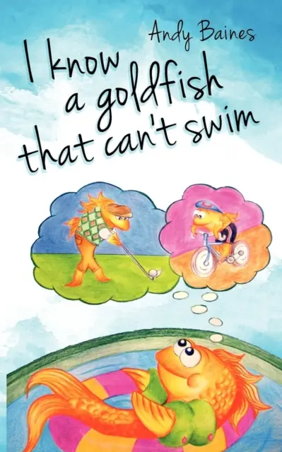 Poznám zlatú rybku, ktorá nevie plávať - I Know A Goldfish That Can't Swim