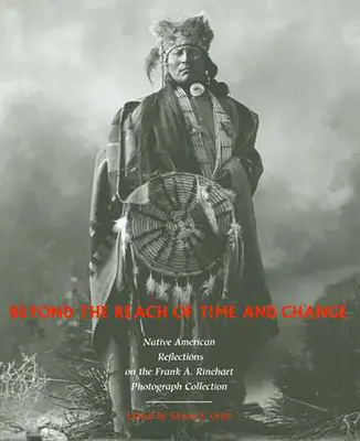 Za hranicami dosahu času a zmeny: Rinehartova zbierka fotografií, zväzok 53 - Beyond the Reach of Time and Change: Native American Reflections on the Frank A. Rinehart Photograph Collection Volume 53