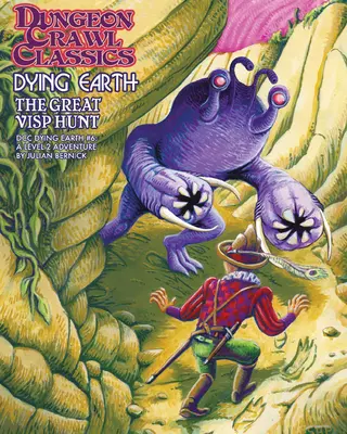 Dungeon Crawl Classics Dying Earth #6: The Great Visp Hunt