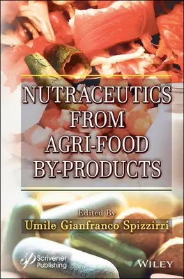 Nutraceutika z vedľajších produktov poľnohospodárstva a potravinárstva - Nutraceutics from Agri-Food By-Products