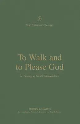 Chodiť a tešiť Boha: Teológia 1. a 2. listu Tesaloničanom - To Walk and to Please God: A Theology of 1 and 2 Thessalonians