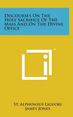 Rozpravy o svätej omšovej obete a o Božskom ofíciu - Discourses on the Holy Sacrifice of the Mass and on the Divine Office