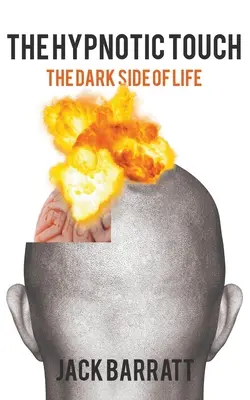 Hypnotický dotyk: Temná stránka života - The Hypnotic Touch: The Dark Side of Life
