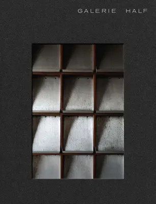 Galerie Half: Selected Works / Spaces