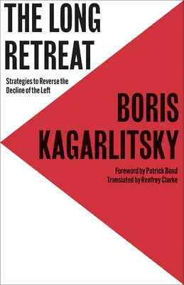 Dlhý ústup: Stratégie na zvrátenie úpadku ľavice - The Long Retreat: Strategies to Reverse the Decline of the Left