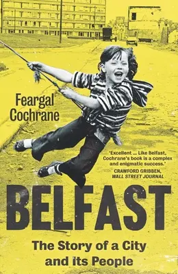 Belfast: Príbeh mesta a jeho obyvateľov - Belfast: The Story of a City and Its People