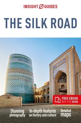 Sprievodca po hodvábnej ceste: Cestovný sprievodca s bezplatnou elektronickou knihou - Insight Guides the Silk Road: Travel Guide with Free eBook