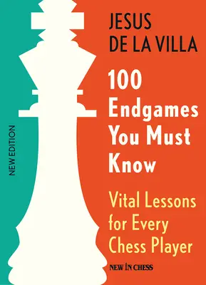 100 koncoviek, ktoré musíte poznať: Životne dôležité lekcie pre každého šachistu, 6. vydanie - 100 Endgames You Must Know: Vital Lessons for Every Chess Player, 6th Edition