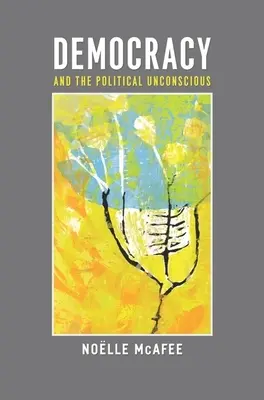 Demokracia a politické nevedomie - Democracy and the Political Unconscious