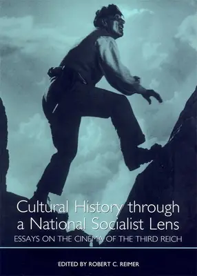 Kultúrne dejiny cez optiku národného socializmu: Eseje o filme Tretej ríše - Cultural History Through a National Socialist Lens: Essays on the Cinema of the Third Reich