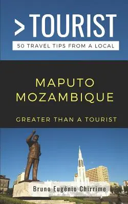 Viac ako turista - Maputo Mozambik: 50 cestovateľských tipov od miestneho obyvateľa - Greater Than a Tourist - Maputo Mozambique: 50 Travel Tips from a Local
