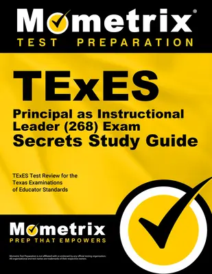 TExES Principal as Instructional Leader (268) Secrets Study Guide: Učebná príručka: TExES Test Review for the Texas Examinations of Educator Standards - TExES Principal as Instructional Leader (268) Secrets Study Guide: TExES Test Review for the Texas Examinations of Educator Standards