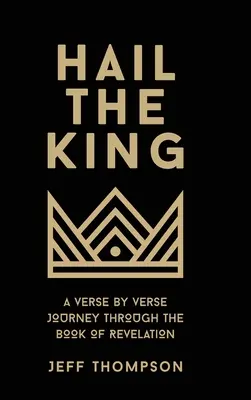 Nech žije kráľ: A Verse-by-Verse Journey Through the Book of Revelation - Hail the King: A Verse-by-Verse Journey Through the Book of Revelation