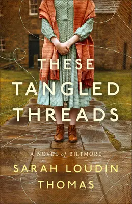 Tieto zamotané vlákna: A Novel of Biltmore - These Tangled Threads: A Novel of Biltmore