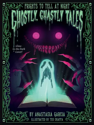 Strašidelné, strašidelné príbehy: Strašidelné príbehy, ktoré sa dajú rozprávať v noci - Ghostly, Ghastly Tales: Frights to Tell at Night Series