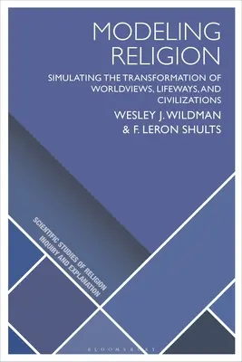 Modelovanie náboženstva: Modelovanie náboženstva: Simulácia transformácie svetonázorov, spôsobov života a civilizácií - Modeling Religion: Simulating the Transformation of Worldviews, Lifeways, and Civilizations