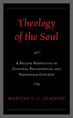 Teológia duše: Pavlovský pohľad na kultúrne, filozofické a tradičné koncepcie - Theology of the Soul: A Pauline Perspective on Cultural, Philosophical, and Traditional Concepts