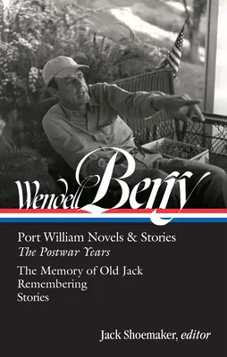 Wendell Berry: Port William Novely a poviedky: Poválečné roky - Wendell Berry: Port William Novels & Stories: The Postwar Years